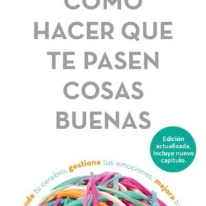 How To Make Good Things Happen (Spanish Edition)